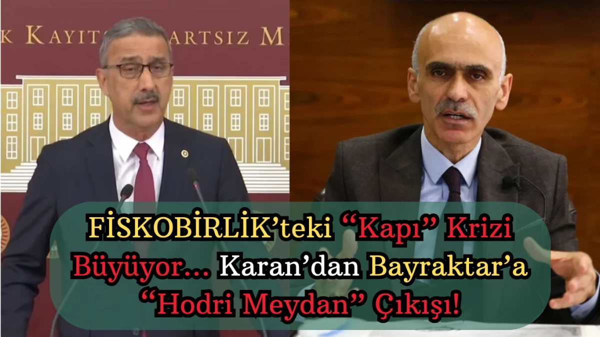 FİSKOBİRLİK’teki “Kapı” Krizi Büyüyor… Karan’dan Bayraktar’a “Hodri Meydan” Çıkışı!