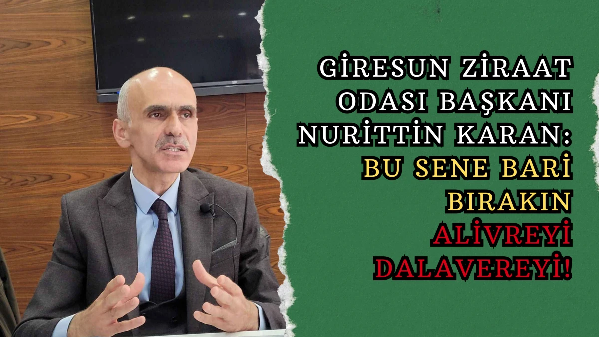 Nurittin Karan: Bu Sene Bari Bırakın Alivreyi Dalavereyi!